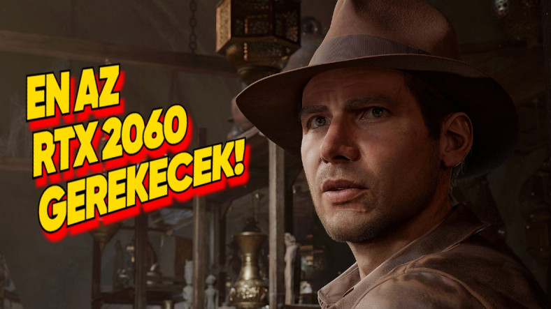 Indiana Jones and the Great Circle’ın “Yuh!” Dedirten Sistem Gereksinimleri Açıklandı