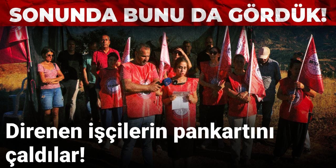 direnen iscilerin pankartlarini caldilar TShM3K6r