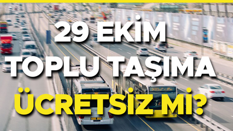 29 ekim toplu tasima ucretsiz mi istanbul izmir ankara 28 29 ekim iett metro marmaray metrobus bedava mi MdHgxdyF.jpg