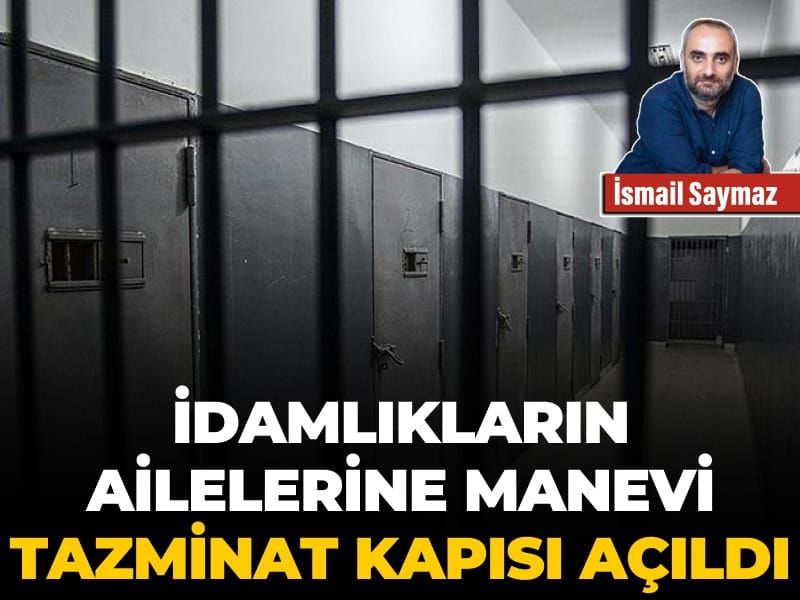 İdam Cezası Mağdurlarının Ailelerine Manevi Tazminat Hakkı Tanındı